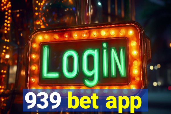 939 bet app